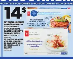 Provigo PC BACON-WRAPPED WILD SEA SCALLOPS 260 G OR BLUE MENU WILD SOCKEYE SALMON BURGERS, 568 G offer