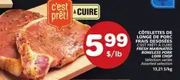 Marches Tradition C'EST PRÊT! À CUIRE FRESH MARINATED BONELESS PORK LOIN CHOP offer