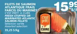 Marches Tradition C'EST PRÊT! À CUIRE FRESH STUFFED OR MARINATED ATLANTIC SALMON FILLETS offer