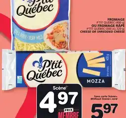 Marches Tradition P'TIT QUÉBEC (300 ou 320 g) CHEESE OR SHREDDED CHEESE offer