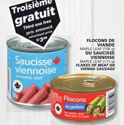 Marches Tradition MAPLE LEAF (156 g) MAPLE LEAF (113 g) FLAKES OF MEAT OR VIENNA SAUSAGE offer