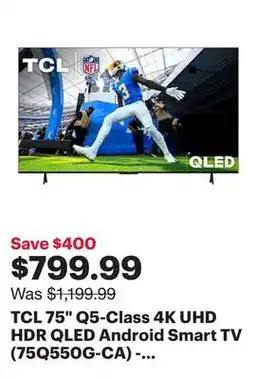 Best Buy TCL 75 Q5-Class 4K UHD HDR QLED Android Smart TV (75Q550G-CA) - 2023 - Only at Best Buy offer