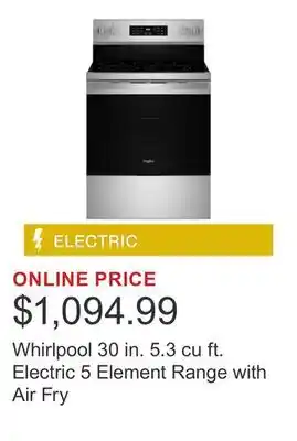Costco Whirlpool 30 in. 5.3 cu ft. Electric 5 Element Range with Air Fry offer
