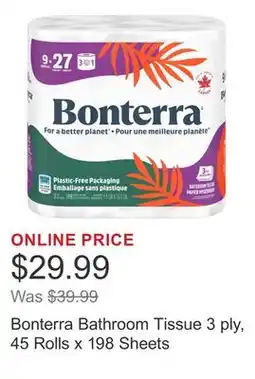 Costco Bonterra Bathroom Tissue 3 ply, 45 Rolls x 198 Sheets offer