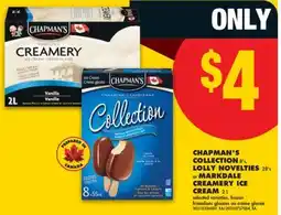 No Frills CHAPMAN'S COLLECTION, 8's, LOLLY NOVELTIES, 28's or MARKDALE CREAMERY ICE CREAM, 2 L offer