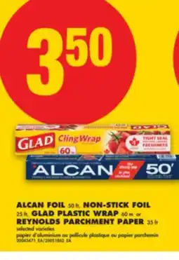 No Frills ALCAN FOIL, 50 ft, NON-STICK FOIL, 25 ft, GLAD PLASTIC WRAP, 60 m or REYNOLDS PARCHMENT PAPER, 35 ft offer