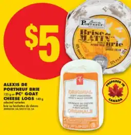 No Frills ALEXIS DE PORTNEUF BRIE 125 g or PC GOAT CHEESE LOGS, 140 g offer