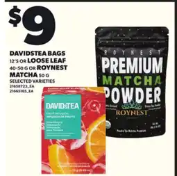 Loblaws DAVIDSTEA BAGS, 12'S OR LOOSE LEAF, 40-50 G ROYNEST MATCHA, 50 G offer