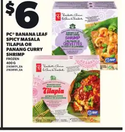 Loblaws PC BANANA LEAF SPICY MASALA TILAPIA OR PANANG CURRY SHRIMP, 400 G offer