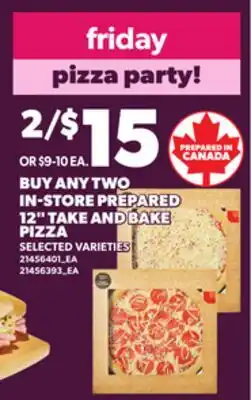 Loblaws IN-STORE PREPARED 12 TAKE AND BAKE PIZZA offer
