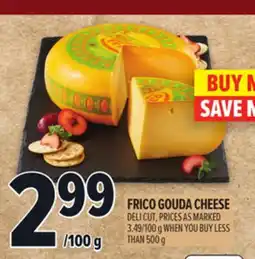 Metro FRICO GOUDA CHEESE offer