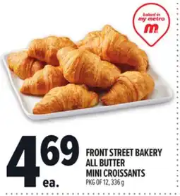 Metro FRONT STREET BAKERY ALL BUTTER MINI CROISSANTS offer