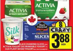 Food Basics BLACK DIAMOND SLICES OR ACTIVIA YOGURT OR DRINKABLE YOGURT OR SILK PLANT BASED YOGURT offer