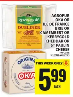 Food Basics AGROPUR OKA OR ILE DE FRANCE BRIE OR CAMEMBERT OR KERRYGOLD CHEDDAR OR ST PAULIN CHEESE offer