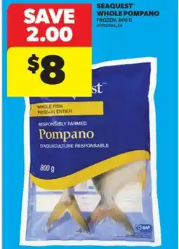 Real Canadian Superstore SEAQUEST WHOLE POMPANO, 800 G offer