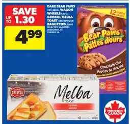 Real Canadian Superstore DARE BEAR PAWS 337/480 G, WAGON WHEELS 630 G, GRISSOL MELBA TOAST 350/400 G OR BAGUETTES 220 G offer