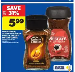 Real Canadian Superstore NESCAFÉ RICH, TASTER'S CHOICE OR SWEET & CREAMY INSTANT COFFEE, 100-351 G offer