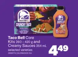Real Canadian Superstore TACO BELL CORE KITS 260-420 G AND CREAMY SAUCES 354 ML offer
