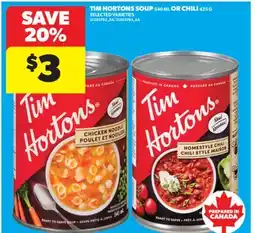 Real Canadian Superstore TIM HORTONS SOUP 540 ML OR CHILI 425 G offer