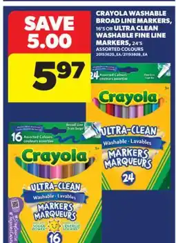 Real Canadian Superstore CRAYOLA WASHABLE BROAD LINE MARKERS, 16' S OR ULTRA CLEAN WASHABLE FINE LINE MARKERS, 24' S offer