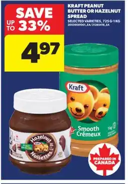 Real Canadian Superstore KRAFT PEANUT BUTTER OR HAZELNUT SPREAD, 725 G-1 KG offer