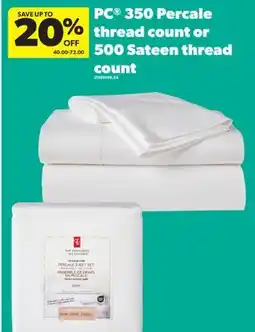 Real Canadian Superstore PC 350 PERCALE THREAD COUNT OR 500 SATEEN THREAD COUNT offer