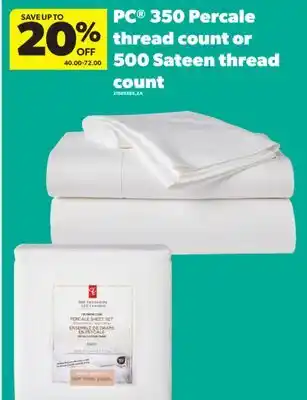 Real Canadian Superstore PC 350 PERCALE THREAD COUNT OR 500 SATEEN THREAD COUNT offer