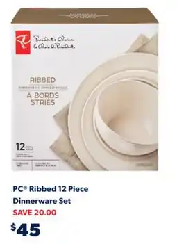 Real Canadian Superstore PC RIBBED 12 PIECE DINNERWARE SET offer