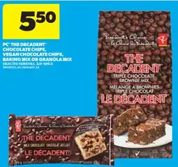Real Canadian Superstore PC THE DECADENT CHOCOLATE CHIPS, VEGAN CHOCOLATE CHIPS, BAKING MIX OR GRANOLA MIX, 226-900 G offer