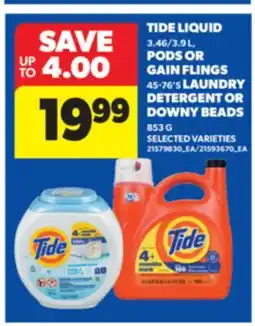 Real Canadian Superstore TIDE LIQUID 3.46/3.9 L, PODS OR GAIN FLINGS 45-76' S LAUNDRY DETERGENT OR DOWNY BEADS 853 G offer