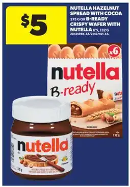 Real Canadian Superstore NUTELLA HAZELNUT SPREAD WITH COCOA 375 G OR B-READY CRISPY WAFER WITH NUTELLA 6'S, 132 G offer