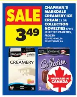 Real Canadian Superstore CHAPMAN'S MARKDALE CREAMERY ICE CREAM 2 L OR COLLECTION NOVELTIES 6/8'S offer