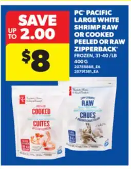 Real Canadian Superstore PC PACIFIC LARGE WHITE SHRIMP RAW OR COOKED PEELED OR RAW ZIPPERBACK , 31-40/LB 400 G offer