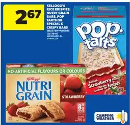 Real Canadian Superstore KELLOGG'S RICE KRISPIES, NUTRI-GRAIN BARS, POP TARTS OR SPECIAL K CRISPY BARS, 125-384 G offer