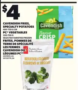 Independent Grocer CAVENDISH FRIES, SPECIALTY POTATOES, 400-750 G or PC VEGETABLES, 350-750 G offer