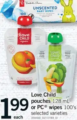 Fortinos LOVE CHILD POUCHES, 128 ML OR PC WIPES, 100'S offer