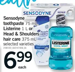 Fortinos SENSODYNE TOOTHPASTE, 75 ML, LISTERINE, 1 L OR OR HEAD & SHOULDERS HAIR CARE, 375 ML offer
