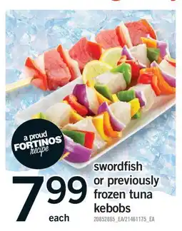 Fortinos SWORDFISH OR PREVIOUSLY FROZEN TUNA KEBOBS offer