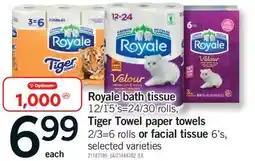Fortinos ROYALE BATH TISSUE 12/15'S=24/30 ROLLS, TIGER TOWEL PAPER TOWELS 2/3=6 ROLLS OR FACIAL TISSUE 6'S offer