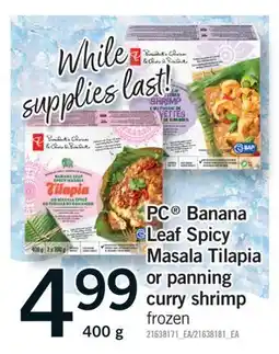 Fortinos PC BANANA LEAF SPICY MASALA TILAPIA OR PANNING CURRY SHRIMP1 400 g offer