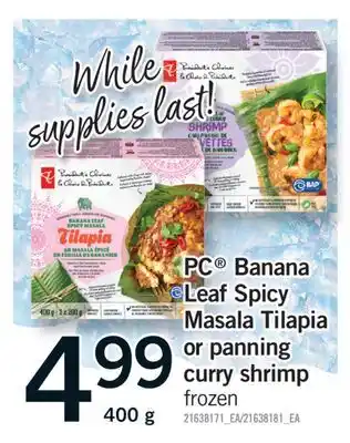 Fortinos PC BANANA LEAF SPICY MASALA TILAPIA OR PANNING CURRY SHRIMP1 400 g offer