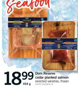 Fortinos DOM RESERVE CEDAR PLANKED SALMON, 454 g offer