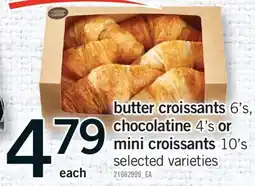 Fortinos BUTTER CROISSANTS 6'S, CHOCOLATINE, 4'S OR MINI CROISSANTS 10'S offer