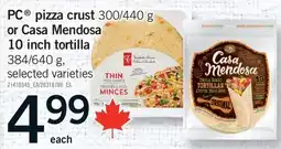 Fortinos PC PIZZA CRUST, 300/440 G OR CASA MENDOSA 10 INCH TORTILLA, 384/640 G offer