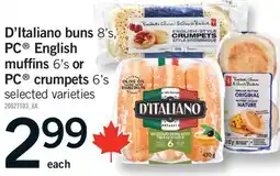 Fortinos D'ITALIANO BUNS, 8'S, PC ENGLISH MUFFINS, 6'S OR PC CRUMPETS, 6'S offer