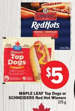 Foodland MAPLE LEAF Top Dogs or SCHNEIDERS Red Hot Wieners offer