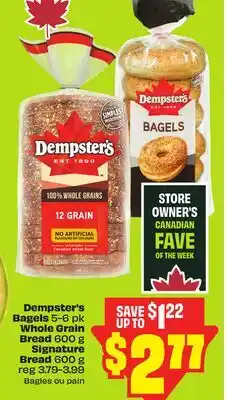 FreshCo Dempster's Bagels 5-6 Pk Whole Grain Bread 600 g Signature Bread 600 g offer