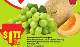 FreshCo Green Seedless Grapes Product Of USA No I Grade 3.90/kg Cantaloupe Product of Canada offer