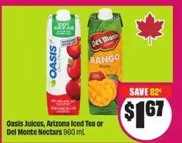 Chalo FreshCo Oasis Juices, Arizona Iced Tea or Del Monte Nectars 960 mL offer