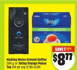 FreshCo Kicking Horse Ground Coffee 284 g or Tetley Orange Pekoe Tea 2.16 pk offer
